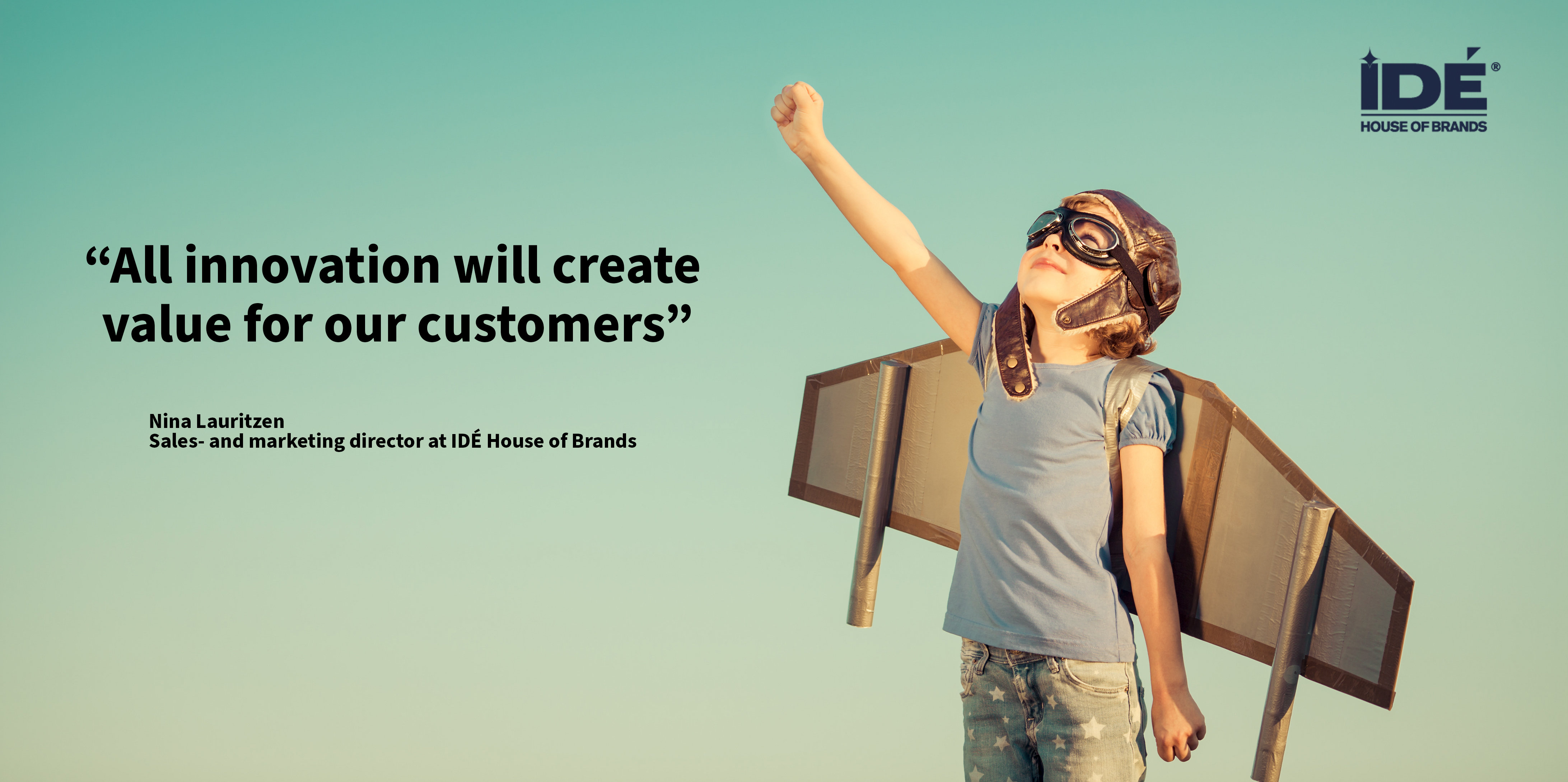 Picture with text: "All innovation must create value for our customers"